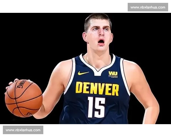 二轮秀逆袭传奇:从边缘人到三届 MVP,约基奇如何重塑中锋定义 二轮秀逆袭传奇:从边缘人到三届 MVP,约基奇如何重塑中锋定义